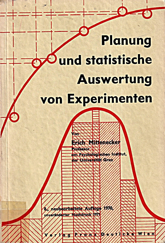 Planung und statistische Auswertung von Experimenten. Eine Einführung für Psychologen Pädagogen Biologen und Mediziner