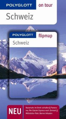 Schweiz - Buch mit flipmap: Polyglott on tour Reiseführer