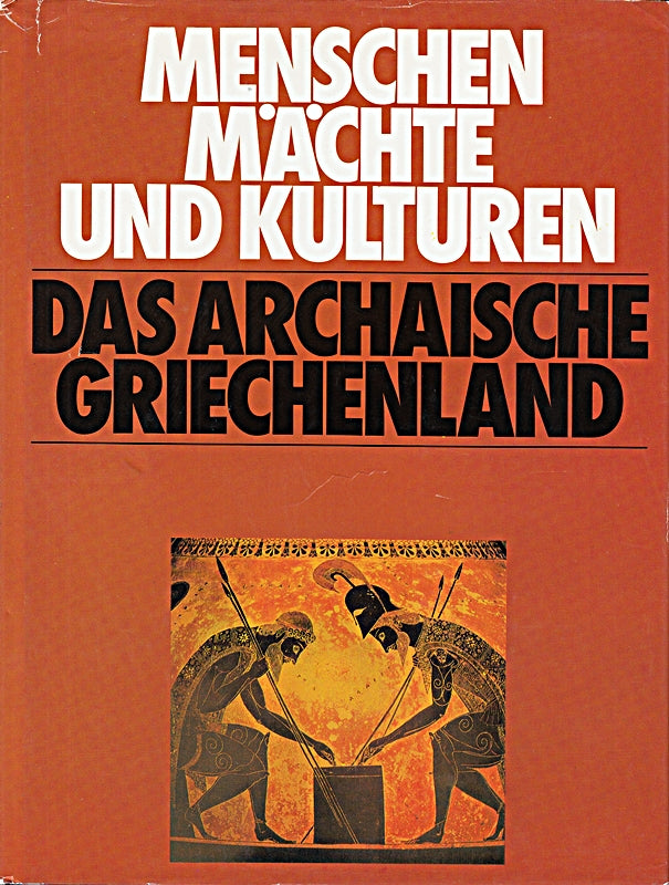 Menschen Mächte und Kulturen - Das archaische Griechenland