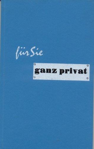 Für Sie ganz privat. Heiter-ernste Betrachtungen.