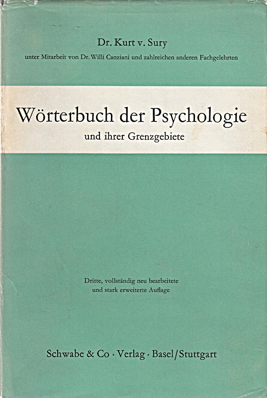 Wörterbuch der Psychologie - Und ihrer Grenz-Gebiete - Unter Mitarbeit von Willy Canziani und zahlreichen anderen Fachgelehrten