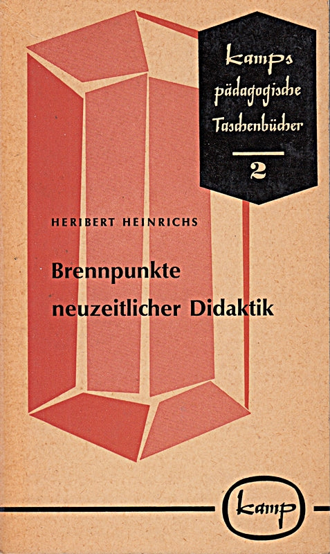 Brennpunkte neuzeitlicher Didaktik - Band 2 Praktische Pädagogik