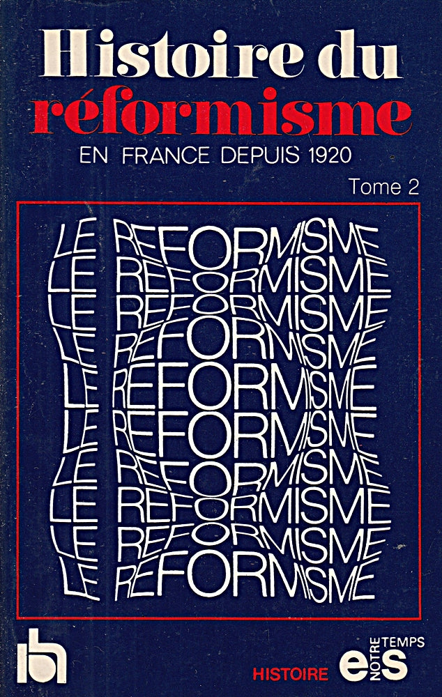 Histoire du reformisme en france depuis 1920/ tome 2