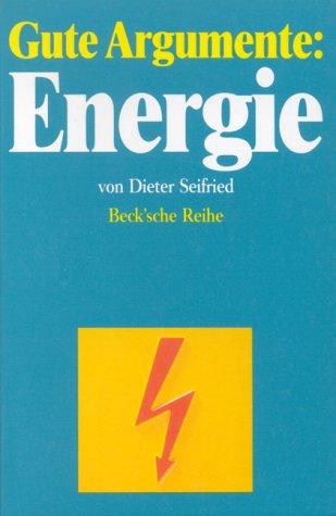 Gute Argumente: Energie (Beck'sche Reihe)