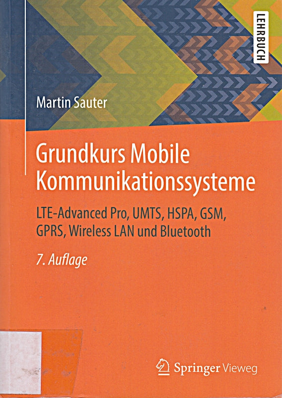Grundkurs Mobile Kommunikationssysteme: LTE-Advanced Pro UMTS HSPA GSM GPRS Wireless LAN und Bluetooth