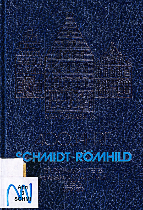 400 Jahre Schmidt-Römhild. Deutschlands ältestes Verlags- und Druckhaus . 1579 - 1979 . Festschrift.