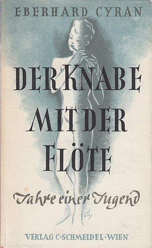Der Knabe Mit Der Flöte. Jahre Einer Jugend.