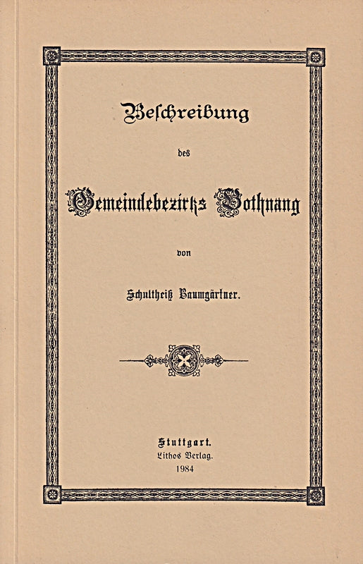 Beschreibung des Gemeindebezirks Bothnang. (Photomechanischer Nachdruck der Ausgabe Stuttgart 1888)