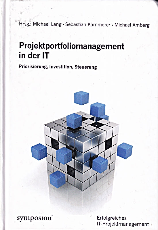 Projektportfoliomanagement in der IT: Priorisierung Investition Steuerung