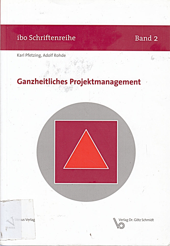 Ganzheitliches Projektmanagement (ibo Schriftenreihe)