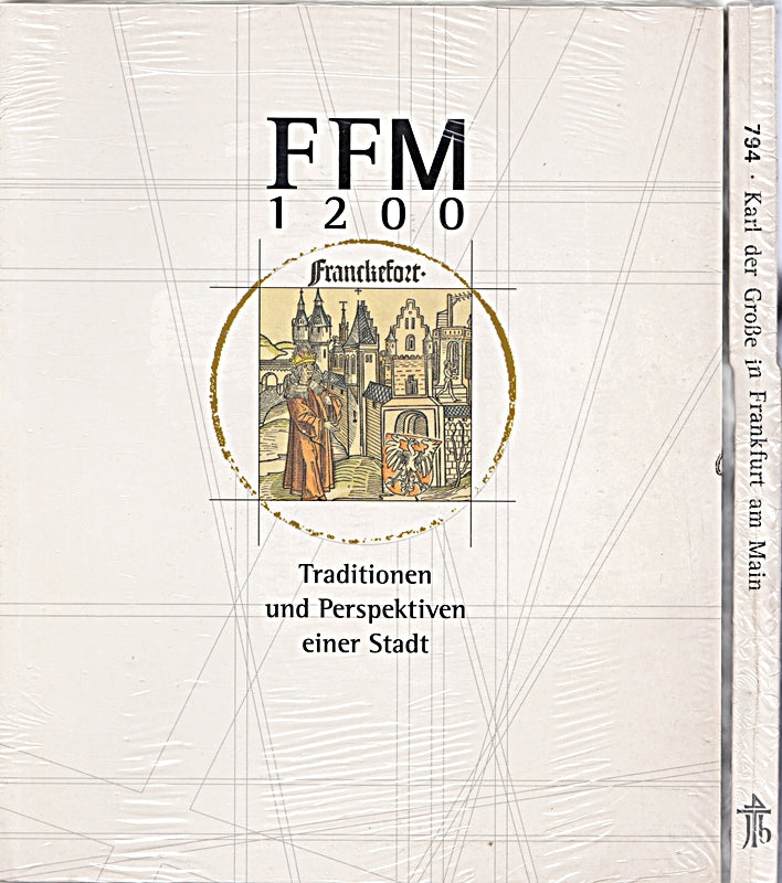 FFM 1200. Traditionen und Perspektiven einer Stadt / 794. Karl der Große in Frankfurt am Main. 2 Bände