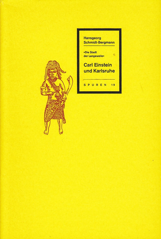 Die Stadt der Langweile. Carl Einstein und Karlsruhe. Spuren 19. Broschüre.