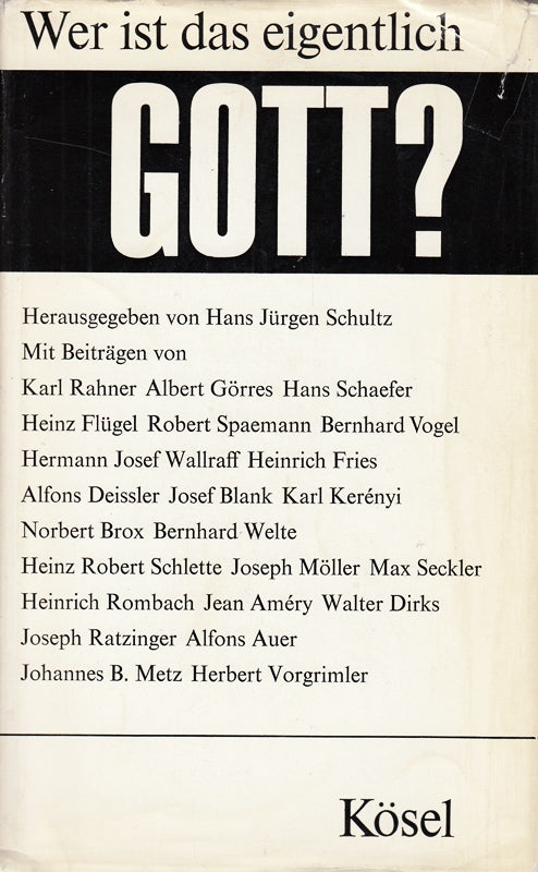 Wer ist das eigentlich - Gott? Herausgegeben von Hans Jürgen Schultz. Einmalige Sonderausgabe. Band 169 der Reihe: 'Die Bücher der Neunzehn'.