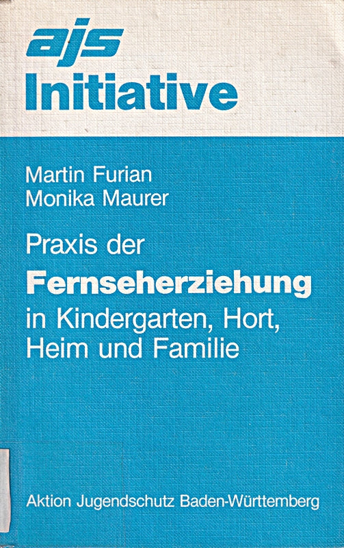 Praxis der Fernseherziehung in Kindergarten Hort Heim und Familie