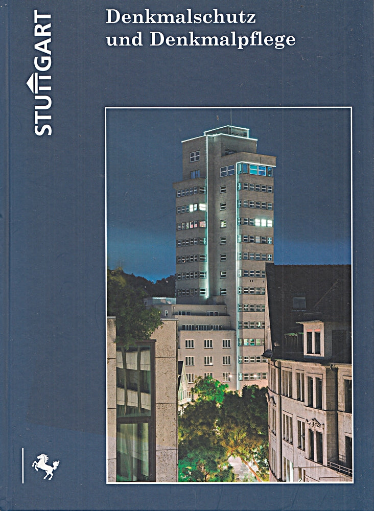 Denkmalschutz und Denkmalpflege Stuttgart. Amt für Stadtplanung und Stadterneuerung untere Deunkmalschutzbehörde