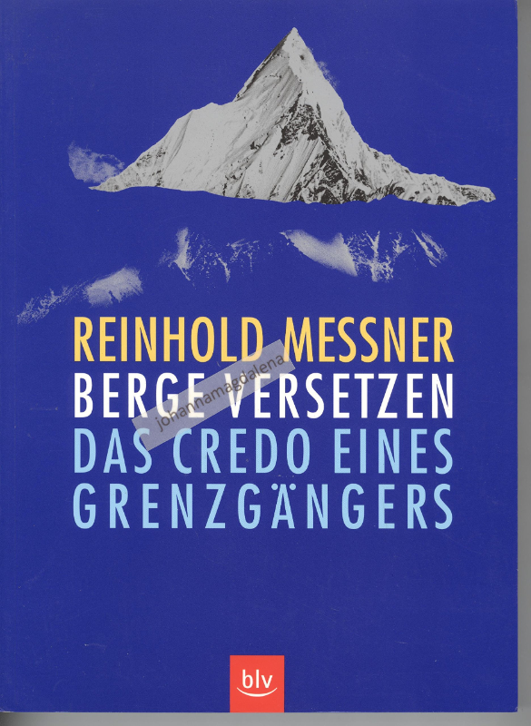 Berge versetzen: Das Credo eines Grenzgängers