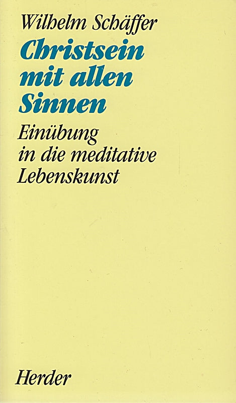 Christsein mit allen Sinnen