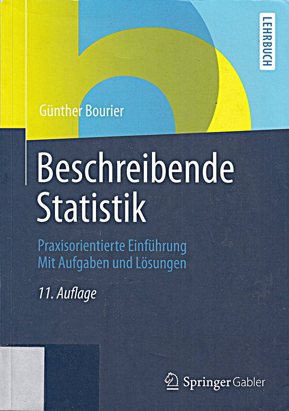 Beschreibende Statistik: Praxisorientierte Einführung - Mit Aufgaben und Lösungen (German Edition)