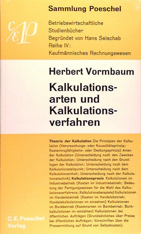 Sammlung Poeschel. Betriebswirtschaftliche Studienbücher Reihe IV: kaufmännisches Rechnungswesen. Kalkulationsarten und Kalkulationsverfahren. Kalkulationslehre.