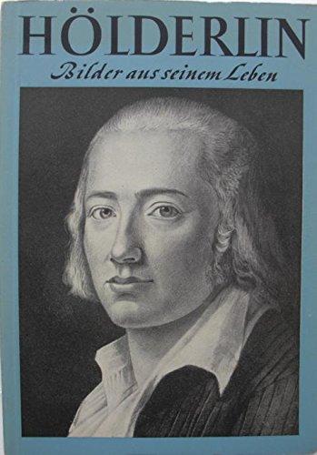 Hölderlin: Bilder aus seinem Leben