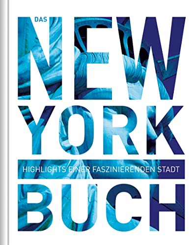 Das New York Buch: Highlights einer faszinierenden Stadt (KUNTH Das Buch)