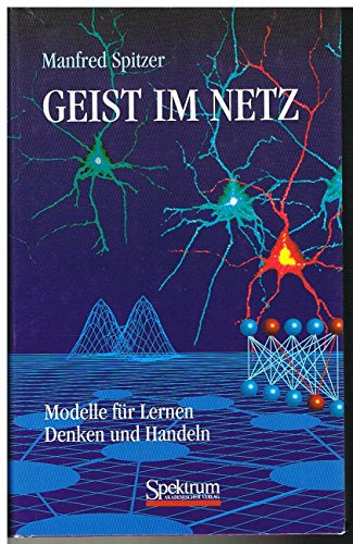 Geist im Netz: Modelle für Lernen Denken und Handeln