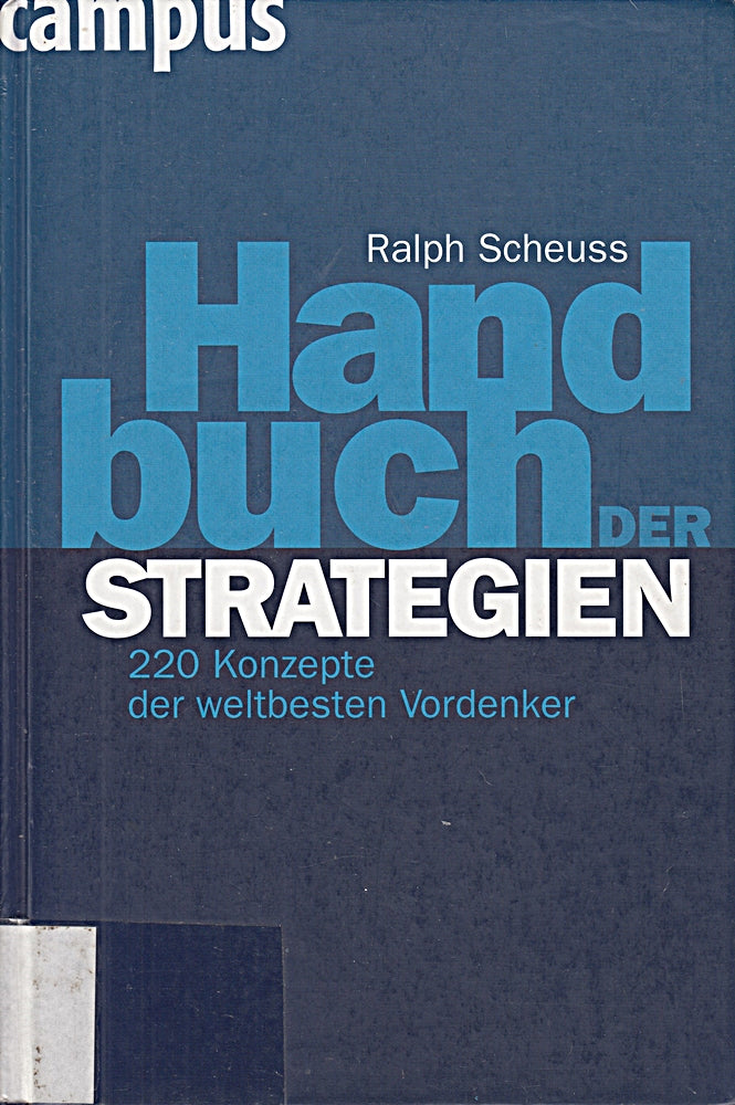 Handbuch der Strategien: 220 Konzepte der weltbesten Vordenker