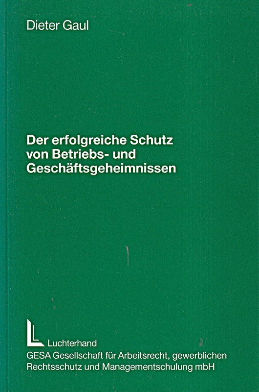 Der erfolgreiche Schutz von Betriebs- und Geschäftsgeheimnissen