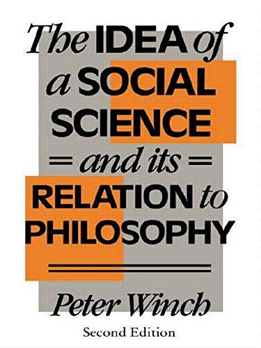 The Idea of a Social Science: And Its Relations to Philosophy: And its Relation to Philosophy