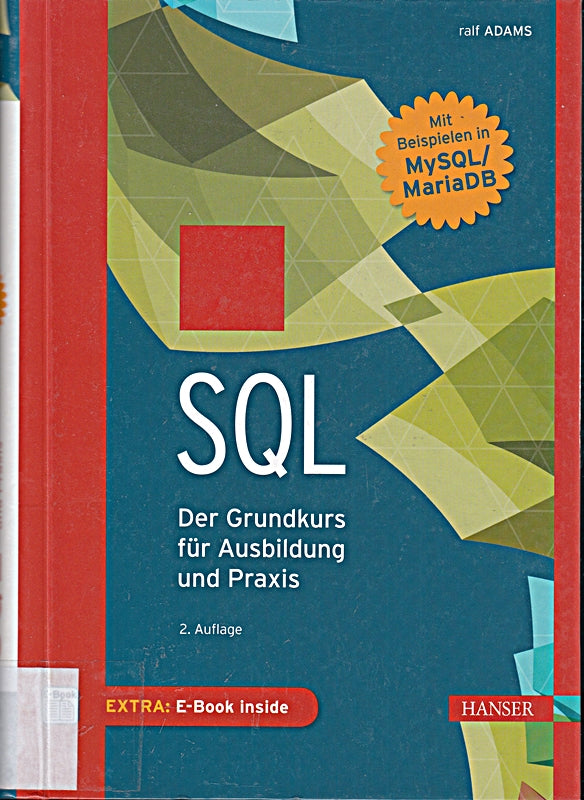 SQL: Der Grundkurs für Ausbildung und Praxis. Mit Beispielen in MySQL/MariaDB