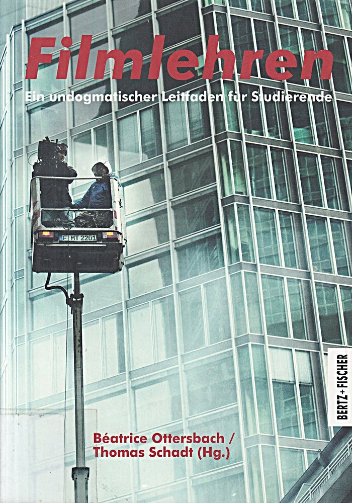 Filmlehren: Ein undogmatischer Leitfaden für Studierende