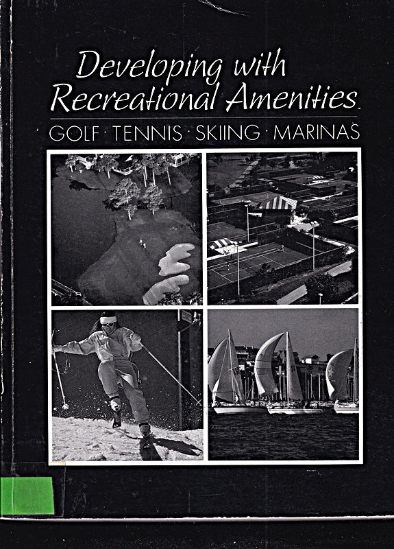 Developing With Recreational Amenities: Golf Tennis Skiing and Marinas