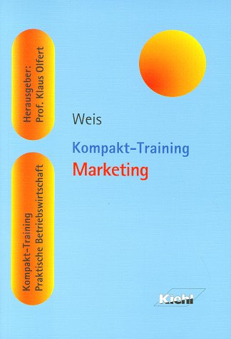 Kompakt-Training Marketing (Kompakt-Training Praktische Betriebswirtschaft)