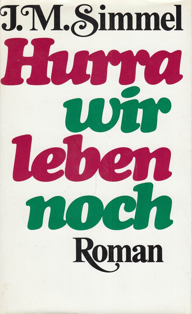 Hurra wir leben noch. Roman.