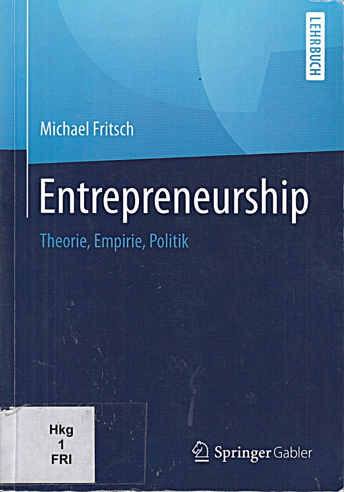 Entrepreneurship: Theorie Empirie Politik