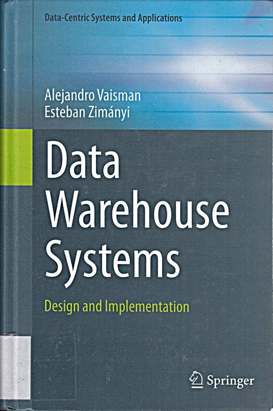 Data Warehouse Systems: Design and Implementation (Data-Centric Systems and Applications)