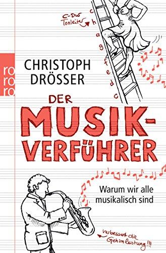 Der Musikverführer: Warum wir alle musikalisch sind