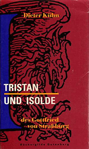 Tristan und Isolde des Gottfried von Strasburg.