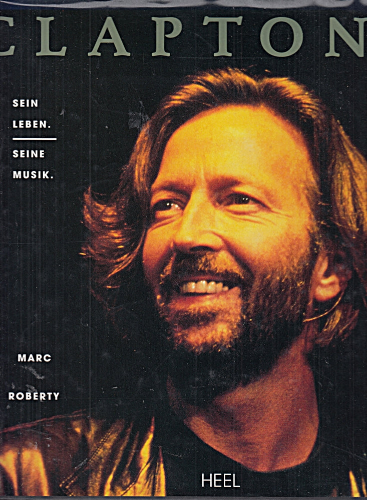 Eric Clapton sein Leben seine Musik