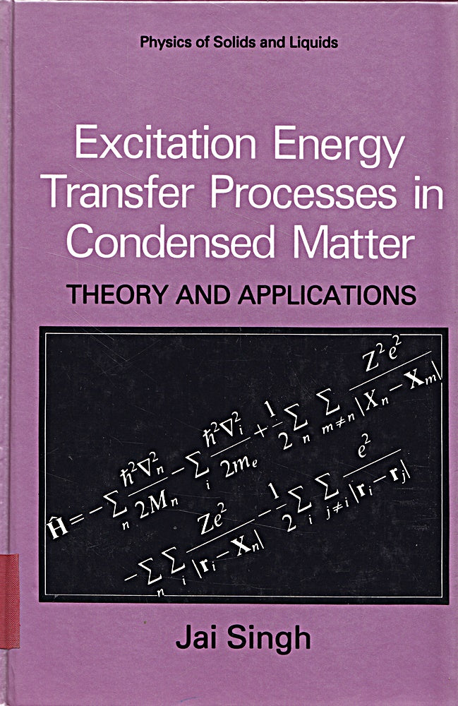 Excitation Energy Transfer Processes in Condensed Matter: Theory and Applications (Physics of Solids and Liquids)