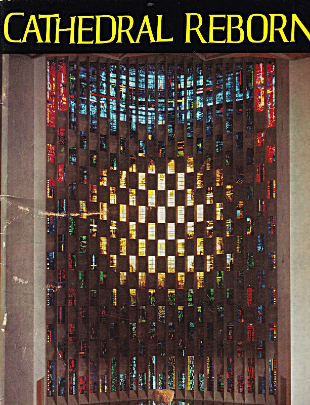 Cathedral Reborn - Coventry Cathedral - a Souvenir Publication