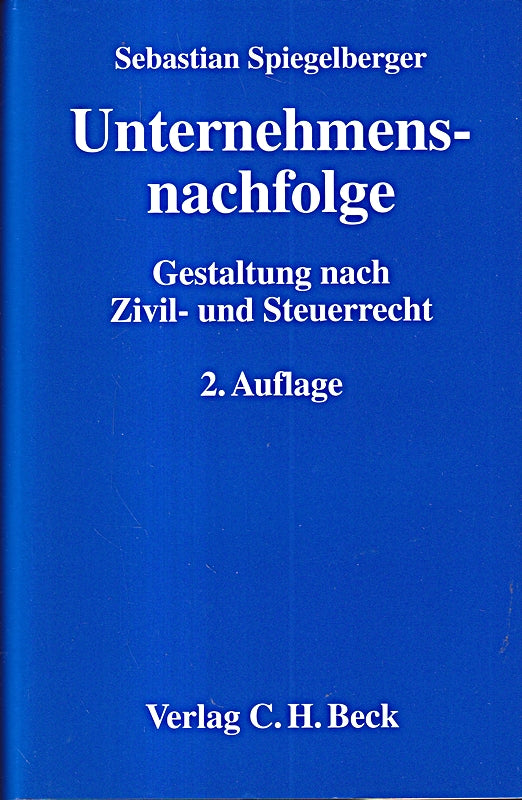 Unternehmensnachfolge: Gestaltung nach Zivil- und Steuerrecht