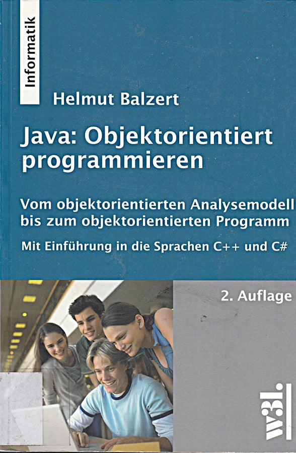Java: Objektorientiert programmieren: Vom objektorientierten Analysemodell bis zum objektorientierten Programm