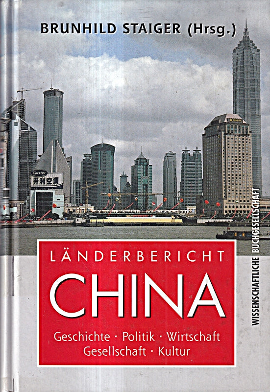 Länderbericht China: Geschichte - Politik- Wirtschaft - Gesellschaft - Kultur