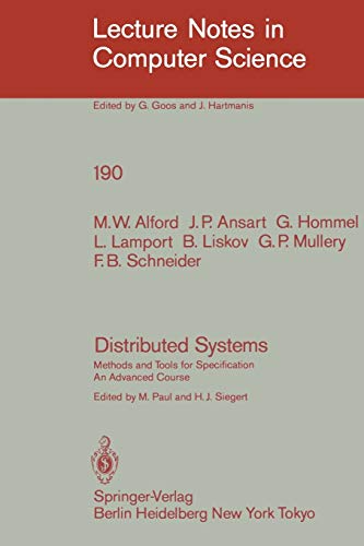 Distributed Systems: Methods and Tools for Specification. An Advanced Course (Lecture Notes in Computer Science 190 Band 190)