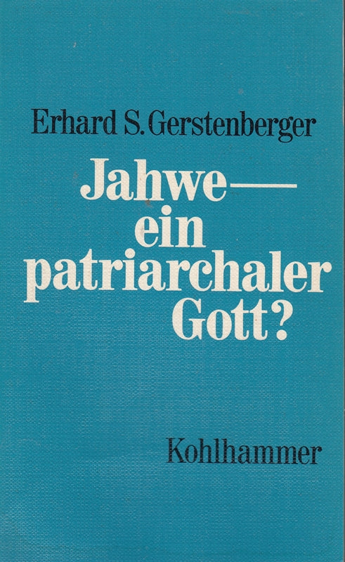 Jahwe - ein patriarchaler Gott?: Traditionelles Gottesbild und feministische Theologie