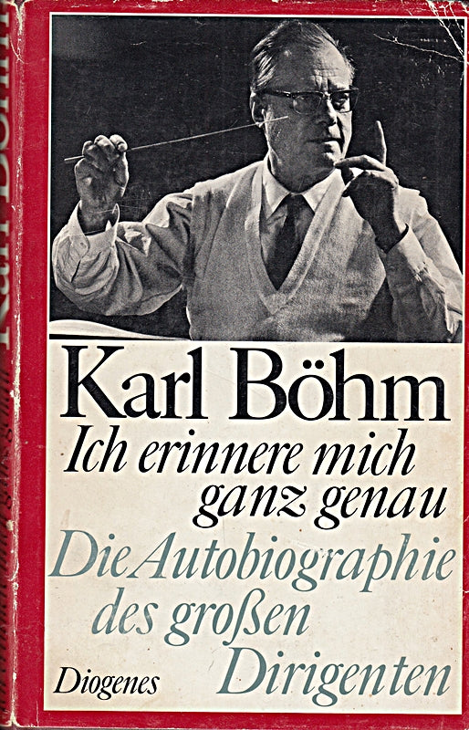 Ich erinnere mich ganz genau - Autobiographie eines großen Dirigenten.