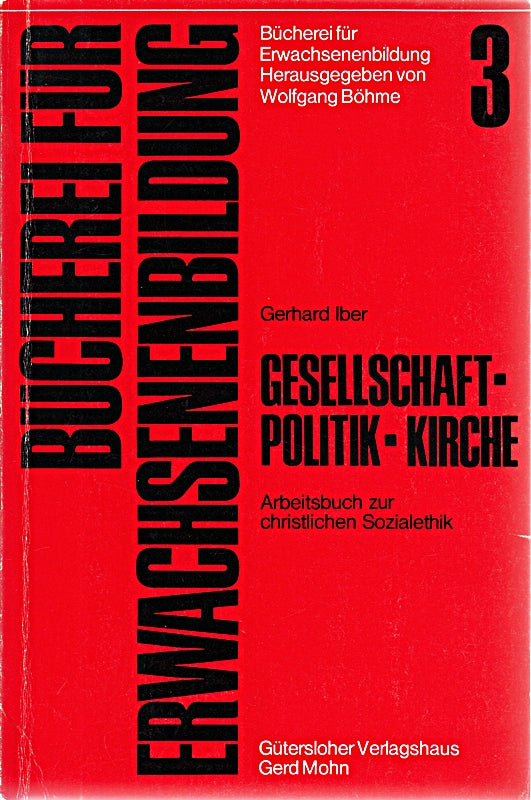 Gesellschaft Politik Kirche. Arbeitsbuch zur christlichen Sozialethik