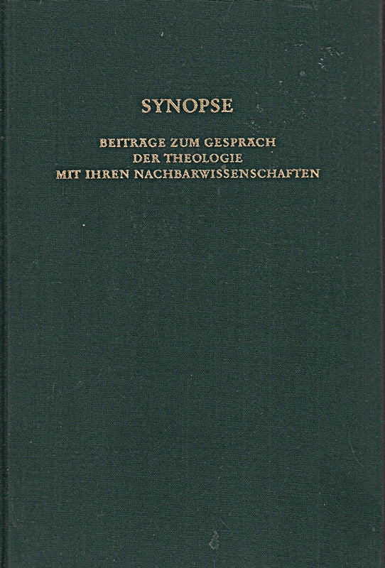 Synopse - Beiträge zum Gespräch der Theologie mit ihren Nachbarwissenschaften