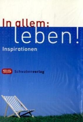 In allem: Leben!: Inspiration